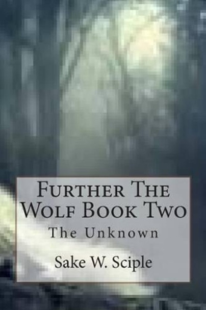 Further The Wolf Book Two Sake W Sciple 9781491280775