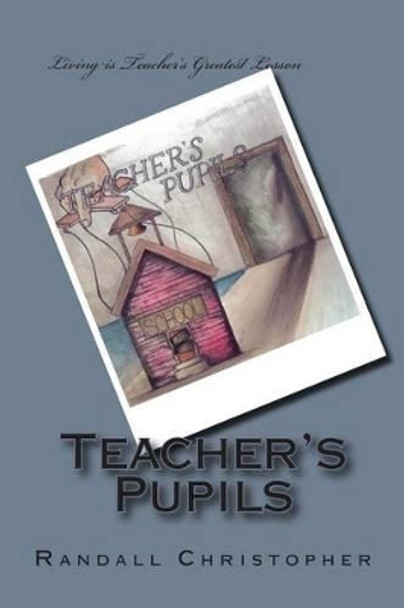 Teacher's Pupils Samantha Shonka 9781512065466