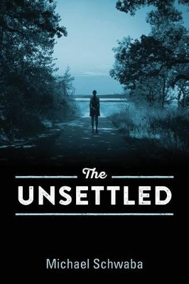 The Unsettled by Michael Schwaba