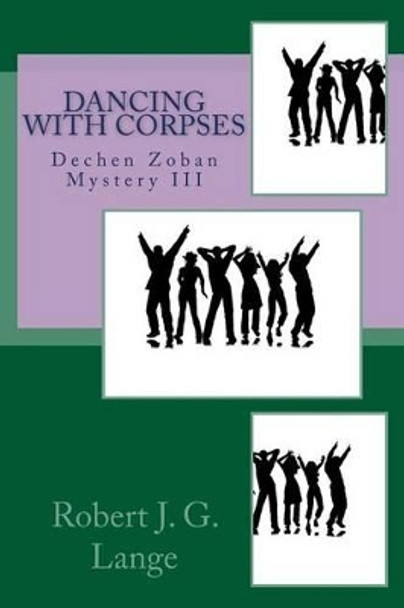Dancing with Corpses by Robert J G Lange