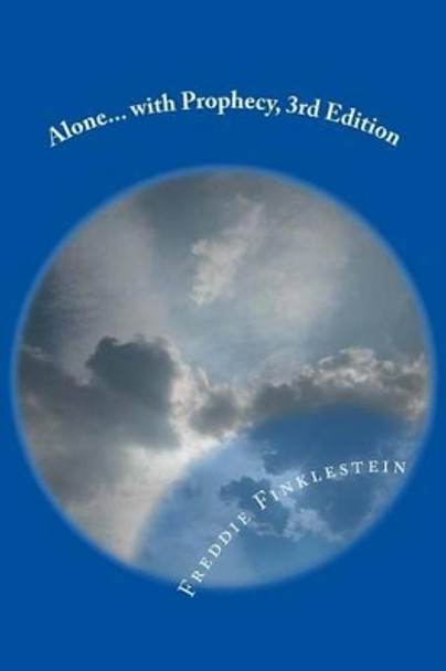 Alone... with Prophecy: A scifi/Fantasy Novel Freddie Finklestein 9781492287469