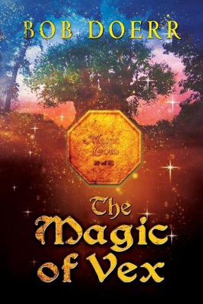 The Magic of Vex: (The Enchanted Coin Series, Book 3) Bob Doerr 9781590953099