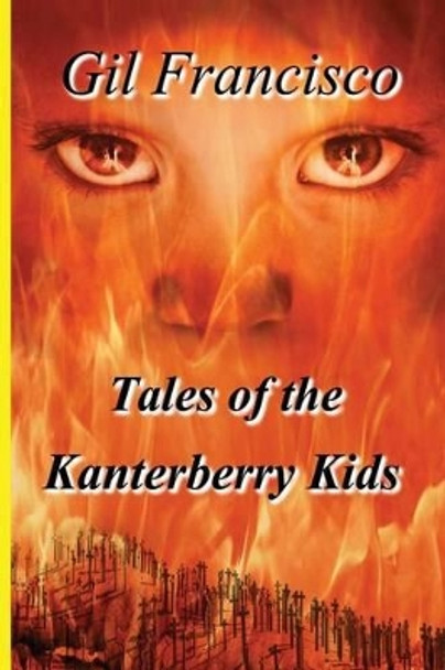 The Tales of the Kanterberry Kids by Gil Francisco