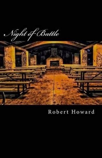 Night of Battle Robert Ervin Howard 9781500783655