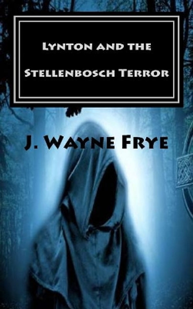 Lynton and the Stellenbosch Terror by Wayne Frye