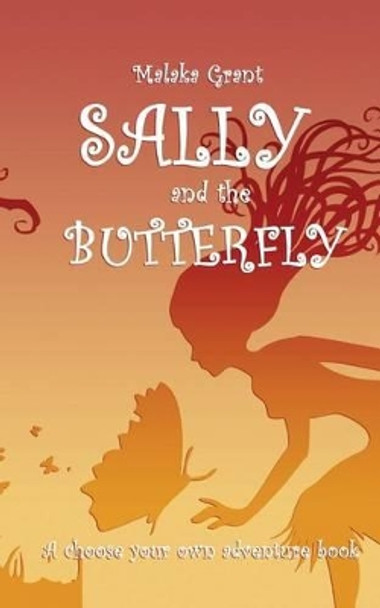 Sally and The Butterfly: A pick your own path book Ogidi Laja 9781500941758