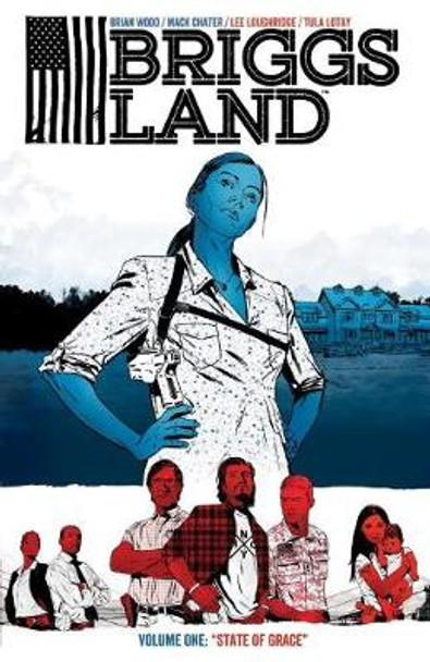 Briggs Land Volume 1: State of Grace Brian Wood 9781506700595