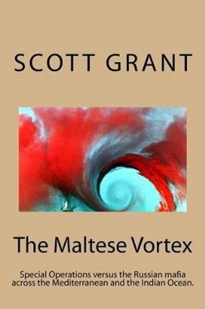 The Maltese Vortex by Scott Grant The Maltese Vortex by Scott Grant