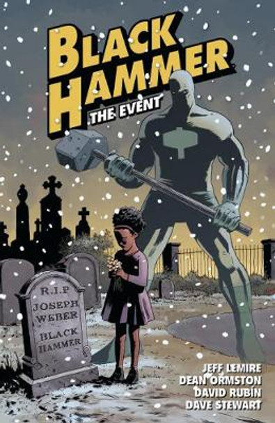 Black Hammer Volume 2: The Event Jeff Lemire 9781506701981