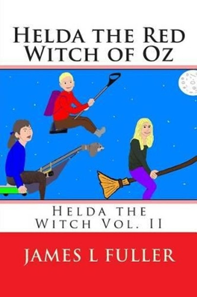 Helda the Red Witch of Oz by James L Fuller