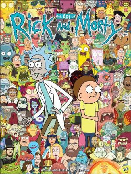 The Art Of Rick And Morty Justin Roiland 9781506702698