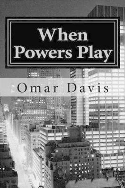 When Powers Play Omar Davis 9781492949251