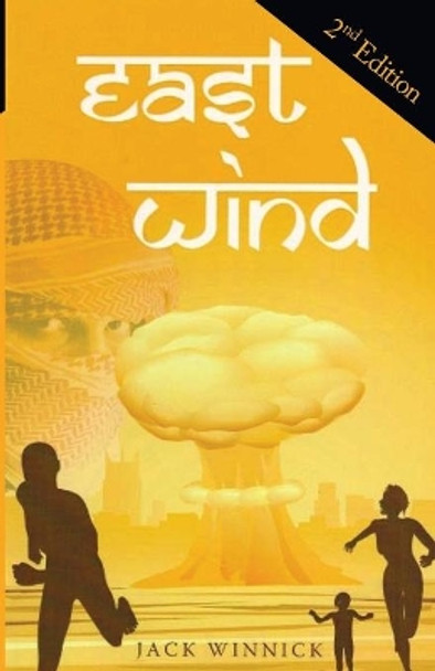 East Wind (2nd edition): Can the Team Foil the Plot to Blow-up American Cities? Jack Winnick (Georgia Institute of Technology) 9781514752715