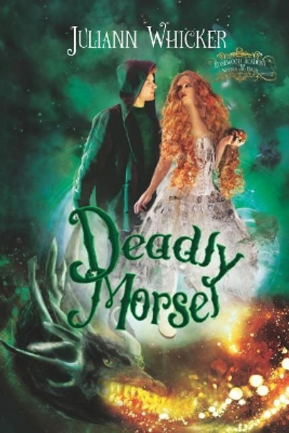 Deadly Morsel: Rosewood Academy of Witches and Mages Juliann Whicker 9781723737954