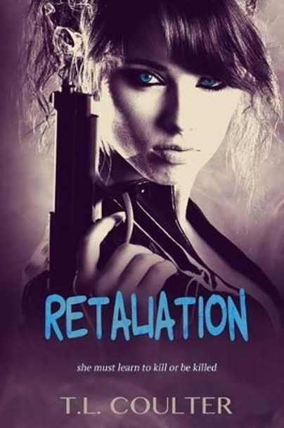 Retaliation T L Coulter 9781514770535