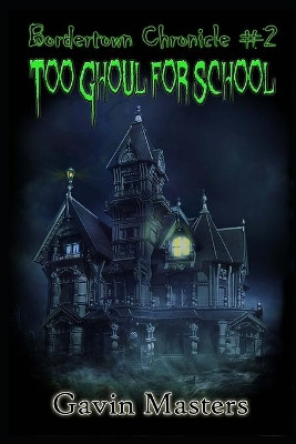 Too Ghoul for School by Gavin Masters