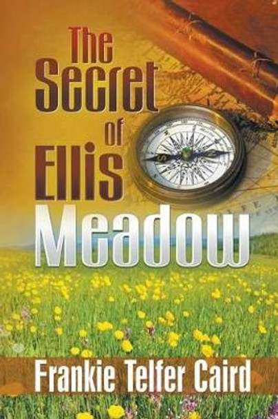 The Secret of Ellis Meadow Frankie Telfer Caird 9781609116163