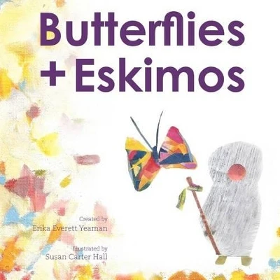Butterflies + Eskimos by Susan Carter Hall