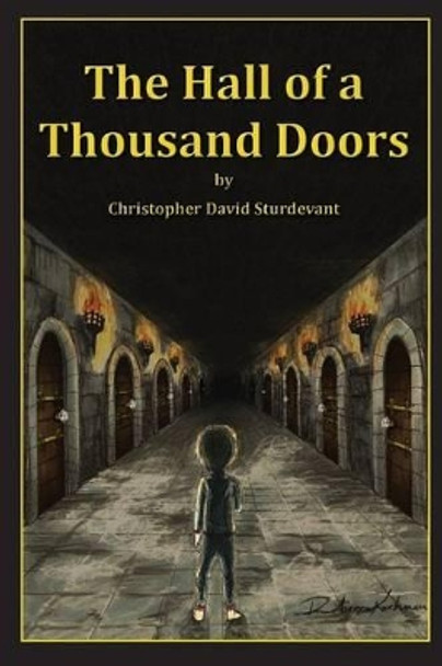 The Hall of a Thousand Doors by Christopher David Sturdevant The Hall of a Thousand Doors by Christopher David Sturdevant