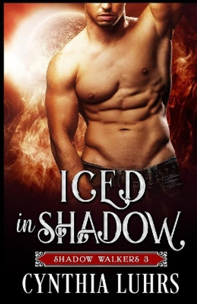 Iced in Shadow: A Shadow Walkers Holiday Novella Cynthia Luhrs 9781939450111