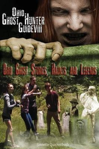 Ohio Ghost Hunter Guide VIII by Jannette Quackenbush