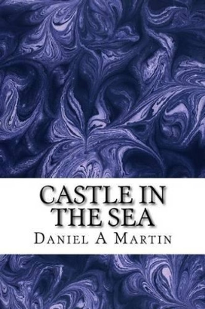 Castle in the sea by Daniel Anthony Martin