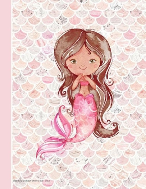 Mermaid Primary Story Book Pink: 100 Pages 8.5 X 11 Draw and Write Early Childhood to K Grade Level K-2 Creative Picture Storybook Rengaw Creations 9781724526304