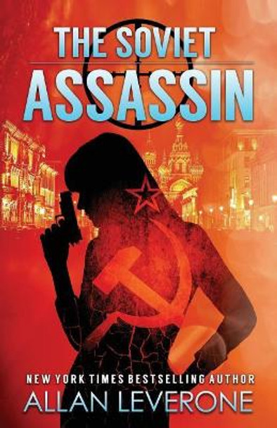 The Soviet Assassin Allan Leverone 9780998416199