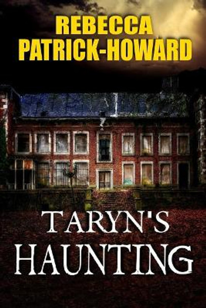 Taryn's Haunting Rebecca Patrick-Howard 9781986095358