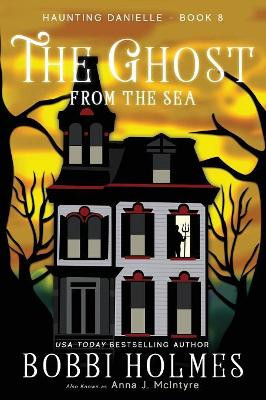 The Ghost from the Sea Bobbi Holmes 9781949977073