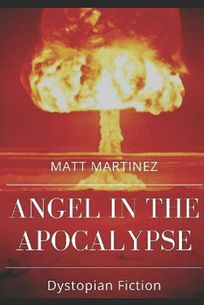 Angel in the Apocalypse by Matt Martinez