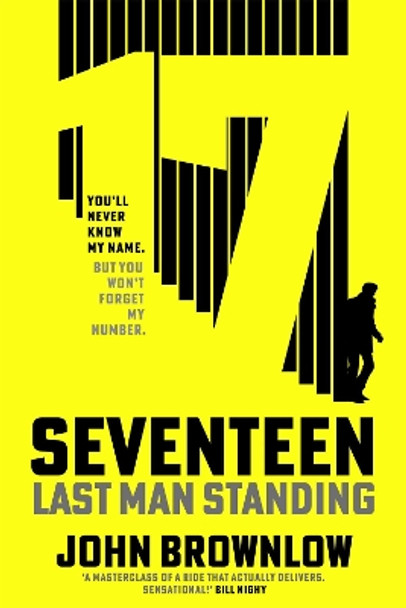 Agent Seventeen: The Richard and Judy Summer 2023 pick - the most intense and thrilling crime action thriller of the year, for fans of Jason Bourne and James Bond: WINNER OF THE 2023 IAN FLEMING STEEL DAGGER John Brownlow 9781529382549