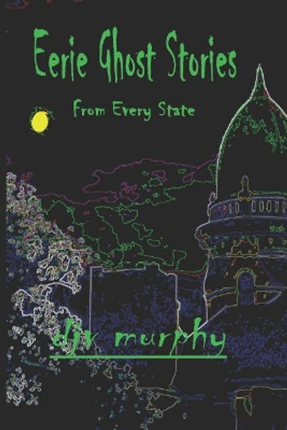 Eerie Ghost Stories by Djv Murphy