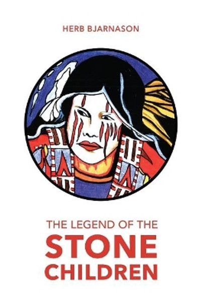 The Legend of the Stone Children Herb G Bjarnason 9781985202788
