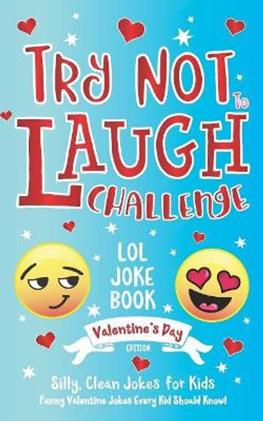 Try Not to Laugh Challenge LOL Joke Book Valentine s Day Edition