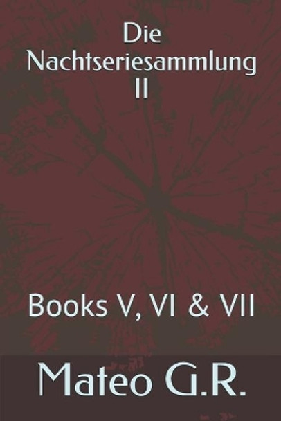 Die Nachtseriesammlung II: Books V, VI & VII Mateo G R 9781695522251