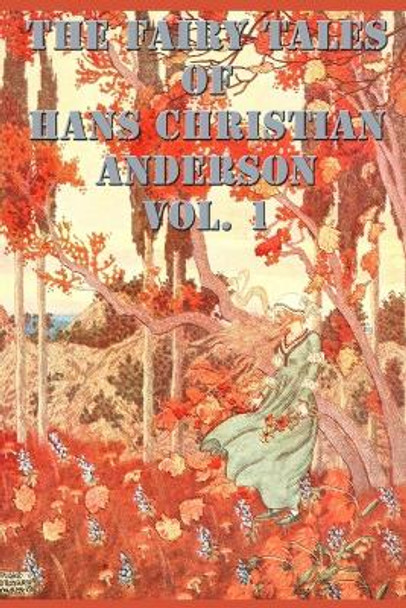 The Fairy Tales of Hans Christian Anderson Vol. 1 Hans Christian Andersen 9781515401339