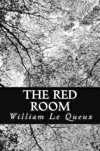 The Red Room William Le Queux 9781481270205