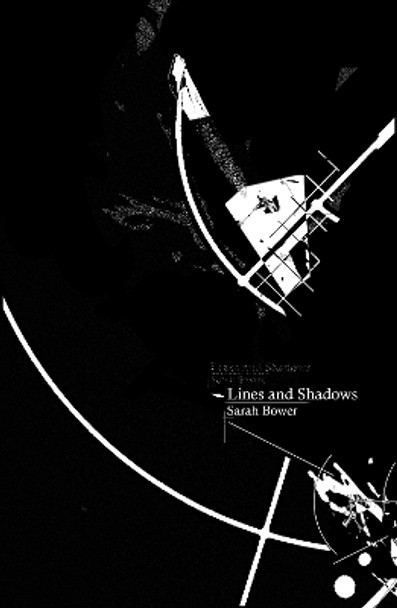 Lines and Shadows Sarah Bower 9781912665273