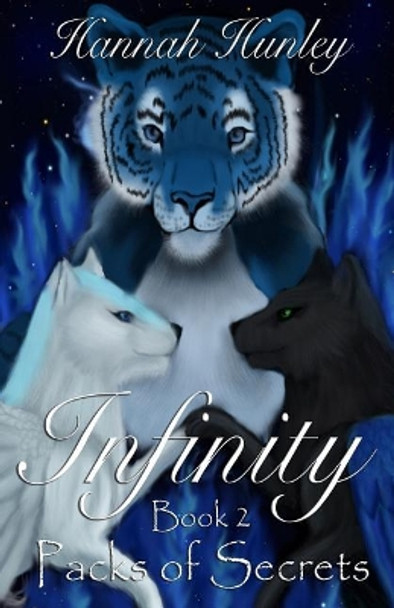 Infinity: Packs of Secrets Hannah Hunley 9780692891513 Infinity: Packs of Secrets Hannah Hunley 9780692891513