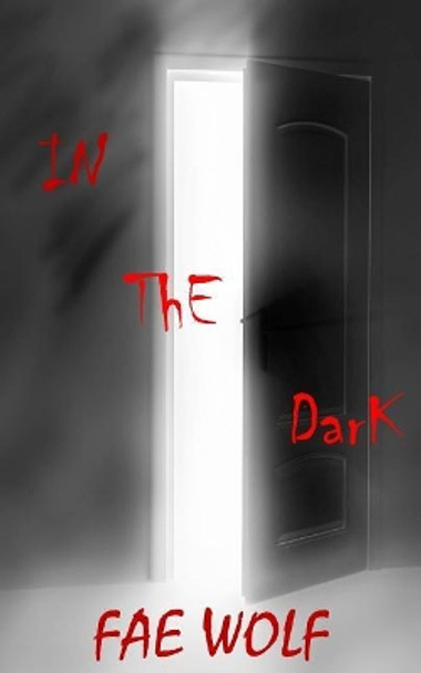 In the Dark Fae Wolf 9780993570308