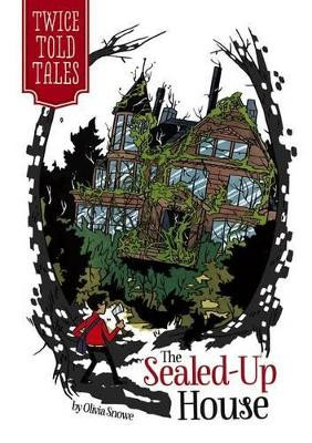 The Sealed-Up House Olivia Snowe 9781434260192