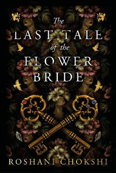 The Last Tale of the Flower Bride: The #1 Sunday Times Bestseller Roshani Chokshi 9781529384055
