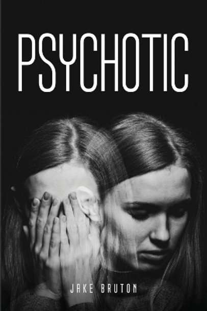 Psychotic Jake Bruton 9781805091721