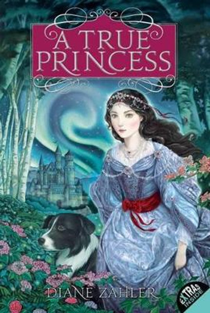 A True Princess Diane Zahler 9780061825033