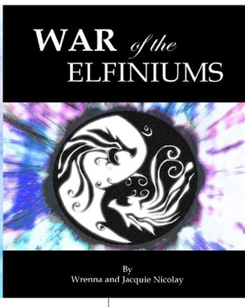 War of the Elfiniums Wrenna Nicolay 9781729703656
