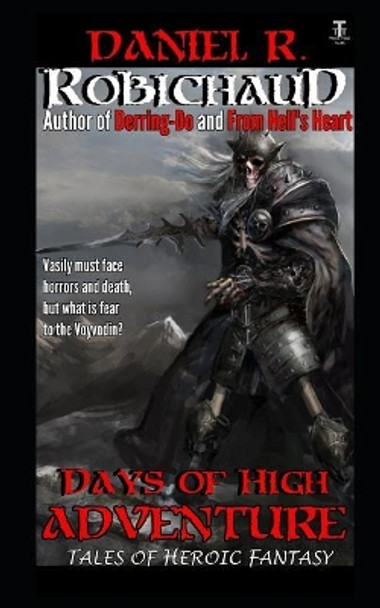 Days of High Adventure Daniel R Robichaud 9781730865435