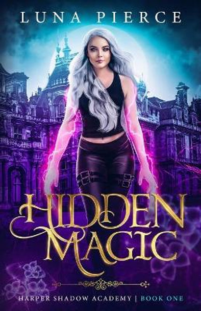 Hidden Magic: Harper Shadow Academy (Book One) Luna Pierce 9781733232234