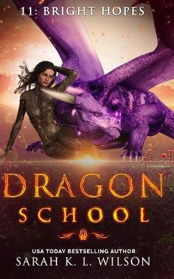 Dragon School: Bright Hopes Sarah K L Wilson 9781719048491