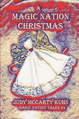 A Magic Nation Christmas by Judy McCarty Kuhn
